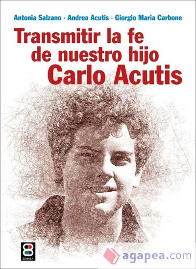TRANSMITIR LA FE DE NUESTRO HIJO CARLO ACUTIS