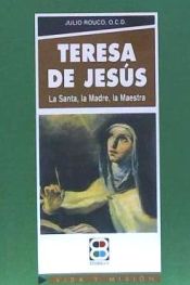 Portada de Teresa de Jesús: La Santa, la Madre, la Maestra