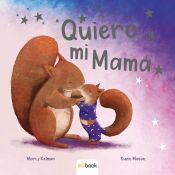 Portada de QUIERO A MI MAMA (RUSTICA)