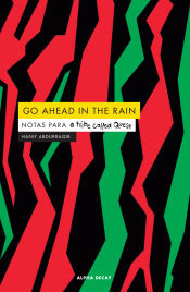 Portada de GO AHEAD IN THE RAIN . Notas para A Tribe Called Quest