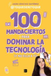 Portada de 100 mandaciertos para dominar la tecnología (y no ella a ti)