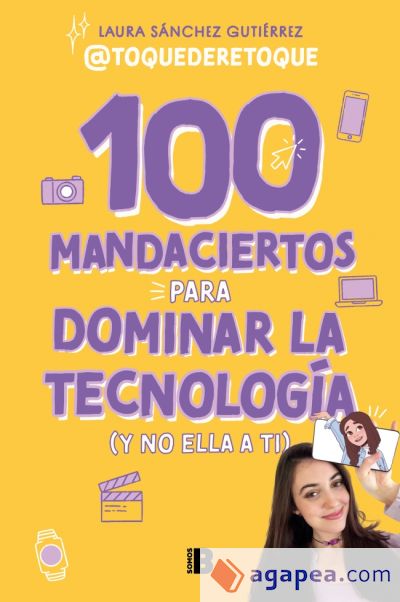 100 mandaciertos para dominar la tecnología (y no ella a ti)