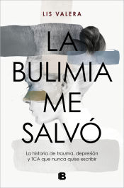 Portada de La bulimia me salvó