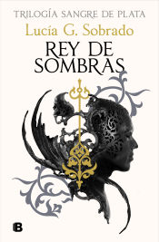 Portada de Rey de sombras (Sangre de Plata 2)