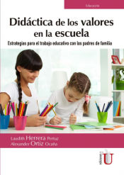 Portada de Didáctica de los valores en la escuela. Estrategias para el trabajo educativo con los padres de familia