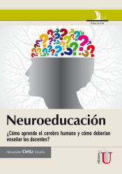 Portada de Neuroeducación ¿Cómo aprende el cerebro humano y cómo deberían enseñar los docentes?