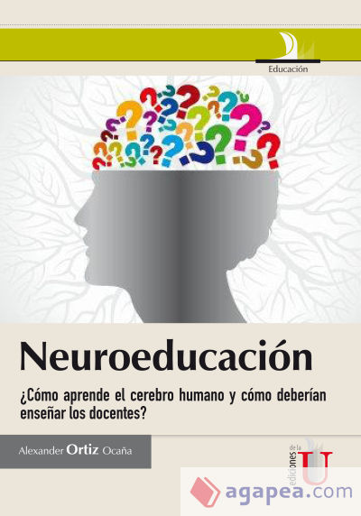 Neuroeducación ¿Cómo aprende el cerebro humano y cómo deberían enseñar los docentes?