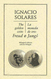 Portada de La moneda de oro ¿ Freud ó Jung?