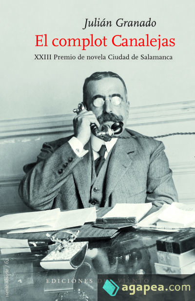 El complot Canalejas . XXIII Premio de novela Ciudad de Salamanca