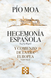 Portada de Hegemonía española (1475-1640) y comienzo de la Era europea (1492-1945)