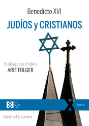 Portada de JUDIOS Y CRISTIANOS . EN DIALOGO CON EL RABINO ARIE FOLGE