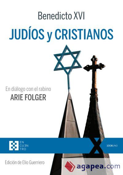 JUDIOS Y CRISTIANOS . EN DIALOGO CON EL RABINO ARIE FOLGE