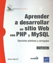 Aprender a desarrollar un sitio Web con PHP y MySQL Ejercicios prácticos y corregidos (2ª edición)