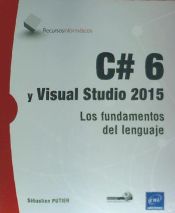 Portada de C# 6 Y VISUAL STUDIO 2015 FUNDAMENTOS DEL LENGUAJE