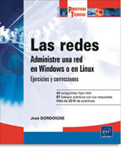 Portada de Las redes - Administre una red en Windows o en Linux: Ejercicios y soluciones