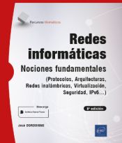 Portada de Redes informáticas: Nociones Fundamentales (Protocolos, Arquitecturas, Redes inalámbricas, Virtualización, Seguridad, IPv6...)