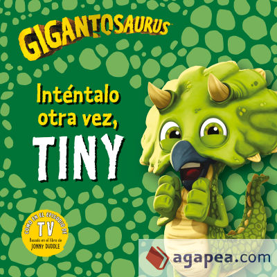 Gigantosaurus. Inténtalo otra vez, Tiny