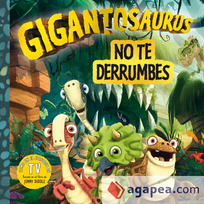 Gigantosaurus. No te derrumbes