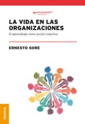 Portada de La Vida En Las Organizaciones: El Aprendizaje Como Acción Colectiva