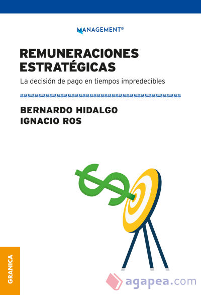 Remuneraciones Estratégicas: La Decisión De Pago En Tiempos Impredecibles