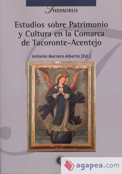 ESTUDIOS SOBRE PATRIMONIOY CULTURA EN LA COMARCA DE TACORONTE ACENTEJO ESTUDIOS SOBRE PATRIMONIOY CULTURA EN LA COMARCA DE TACORONTE ACENTEJO