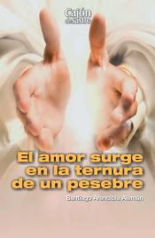 Portada de El amor surge de la ternura de un pesebre