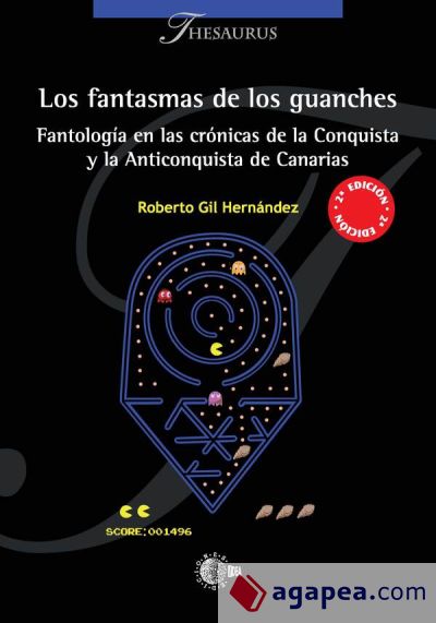 Los fantasmas de los guanches: fantología en las crónicas de la conquista y anticonquista de Canarias