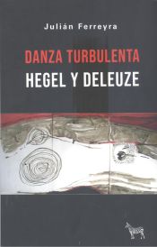 Portada de DANZA TURBULENTA HEGEL Y DELEUZE