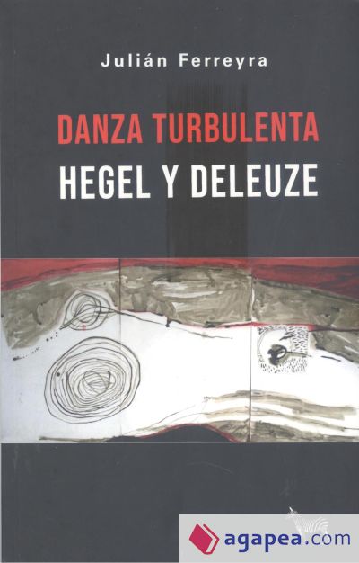 DANZA TURBULENTA HEGEL Y DELEUZE