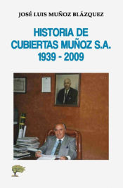 Portada de Historia de cubiertas Muñoz S.A. 1939 - 2009