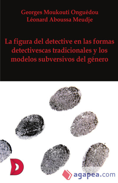 La figura del detective en las formas detectivescas tradicionales y los modelos subversivos del género