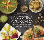 Portada de La Cocina Ayurveda: Que El Alimento Sea Tu Medicamento