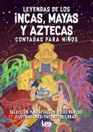 Portada de Leyendas de Los Incas, Mayas Y Aztecas Contada Para Niños