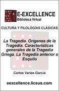 Portada de La tragedia ; Or&iacute;genes de la tragedia ; Caracter&iacute;sticas generales de la tragedia griega ; La tragedia anterior a Esquilo (Ebook)