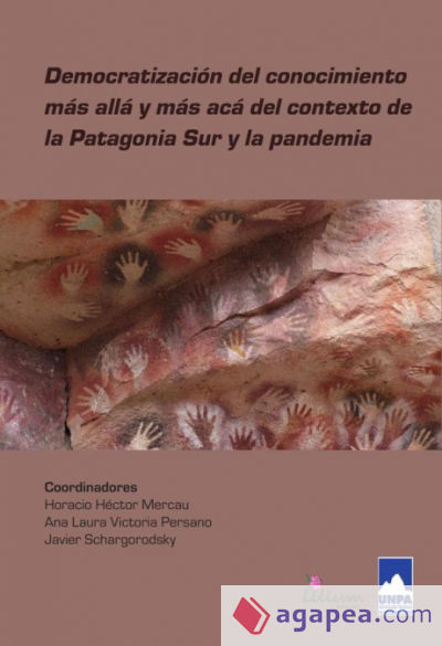 Democratización del conocimiento más allá y más acá del contexto de la Patagonia Sur y la pandemia