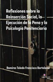 Portada de Reflexiones sobre la Reinserci&oacute;n Social, la Ejecuci&oacute;n de la Pena y la Psicolog&iacute;a Penitenciaria