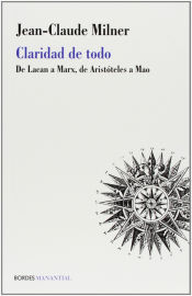 Portada de CLARIDAD DE TODO:DE LACAN A MARX,DE ARISTOTELES A MAO