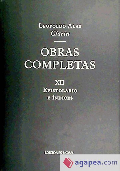 Obras completas de Clarín XII. Epistolario e índices