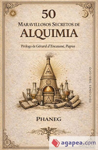 50 MARAVILLOSOS SECRETOS DE ALQUIMIA 50 MARAVILLOSOS SECRETOS DE ALQUIMIA