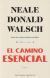 Portada de El camino esencial, de Neale Donald Walsch