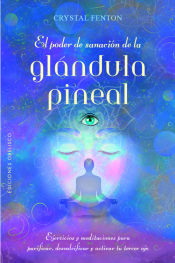 Portada de El poder de sanación de la glándula pineal