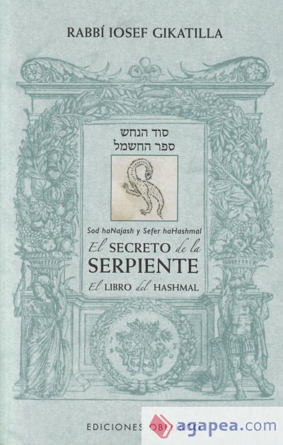 El secreto de la serpiente/ El libro de Hashmal