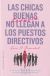 Portada de Las chicas buenas todavía no llegan a los puestos directivos, de Lois P Frankel Ph.D