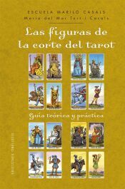 Portada de Las figuras de la corte del tarot: Gu&iacute;a te&oacute;rica y pr&aacute;ctica