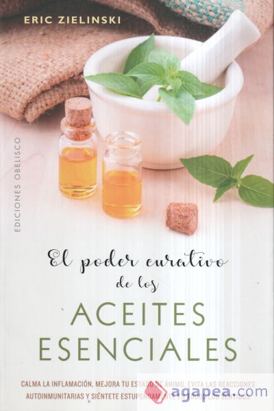 PODER CURATIVO DE LOS ACEITES ESENCIALES, EL