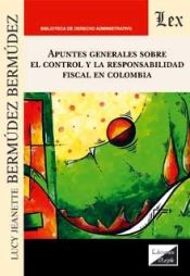 Portada de APUNTES GENERALES SOBRE EL CONTROL Y LA RESPONSABILIDAD FISCAL EN COLOMBIA