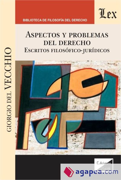 ASPECTOS Y PROBLEMAS DEL DERECHO. ESCRITOS FILOSOFICO-JURIDICOS