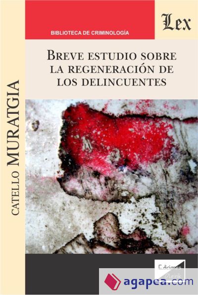 BREVE ESTUDIO SOBRE LA REGENERACION DE LOS DELINCUENTES