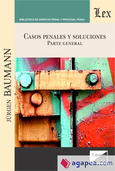 CASOS PENALES Y SOLUCIONES. PARTE GENERAL