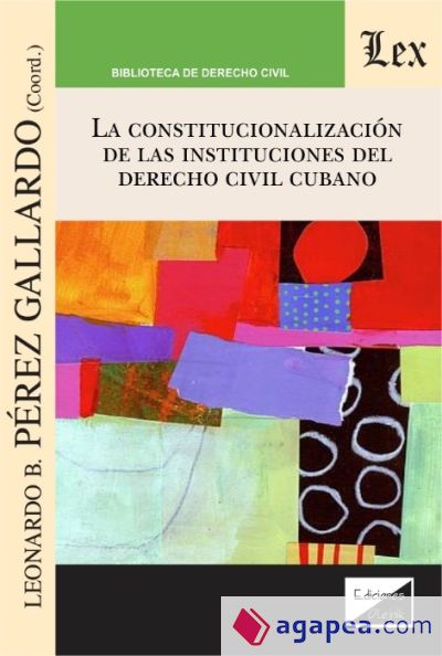CONSTITUCIONALIZACION DE LAS INSTITUCIONES DEL DERECHO CIVIL CUBANO